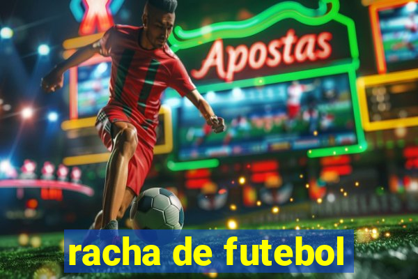 racha de futebol